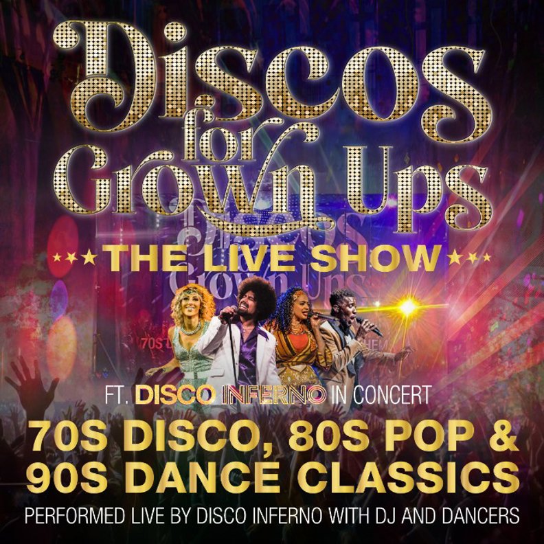 Discos for Grown ups The LIVE show ft. Disco Inferno in concert