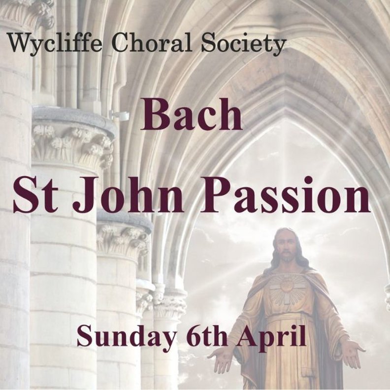 Wycliffe Choral Society: Bach St John Passion